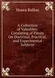 A Collection of Valuables: Consisting of Pieces On Doctrinal, Practical, and Experimental Subjects, Ballou, Hosea 