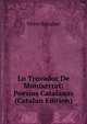 Lo Trovador De Montserrat: Poesias Catalanas (Catalan Edition), Victor Balaguer 