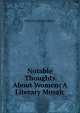 Notable Thoughts About Women: A Literary Mosaic, Ballou, Maturin Murray 