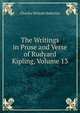 The Writings in Prose and Verse of Rudyard Kipling, Volume 13, Charles Wolcott Balestier 