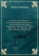 An Inquiry Into the Scriptural Doctrine Concerning the Devil and Satan: And Into the Extent of Duration Expressed by the Terms Olim, Aion, and . and Especially When Applied to Punishment, Walter Balfour 