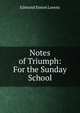 Notes of Triumph: For the Sunday School, Edmund Simon Lorenz 