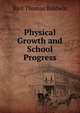 Physical Growth and School Progress, Bird Thomas Baldwin 