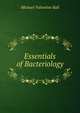 Essentials of Bacteriology, Michael Valentine Ball 