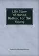 Life Story of Hosea Ballou: For the Young, Ballou, Maturin Murray 