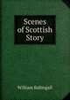 Scenes of Scottish Story, William Ballingall 