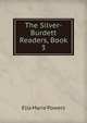 The Silver-Burdett Readers, Book 3, Ella Marie Powers 