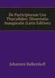 De Participiorum Usu Thucydideo: Dissertatio Inauguralis (Latin Edition), Johannes Balkenholl 