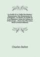 La Greffe Et La Taille Des Rosiers: Remontants, Non Remontants Et Grimpants : Le Rosier Au Jardin Et ? La P?pini?re, Soins De Culture Et D'Hivernage, . Choix Des Plus Jolies Roses (French Edition), Charles Baltet 