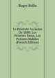 La Peinture Au Salon De 1880: Les Peintres Emus, Les Peintres Habiles (French Edition), Roger Ballu 