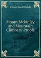 Mount Mckinley and Mountain Climbers' Proofs, Edwin Swift Balch 