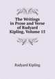 The Writings in Prose and Verse of Rudyard Kipling, Volume 15, Джозеф Редьярд Киплинг 