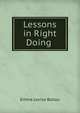Lessons in Right Doing ., Emma Lovisa Ballou 