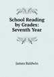 School Reading by Grades: Seventh Year, James Baldwin 