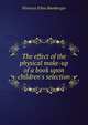 The effect of the physical make-up of a book upon children's selection, Florence Eilau Bamberger 
