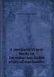 A mechanical text-book; or, Introduction to the study of mechanics;, William John Macquorn Rankine 