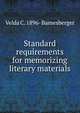 Standard requirements for memorizing literary materials, Velda C. 1896- Bamesberger 