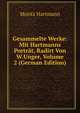 Gesammelte Werke: Mit Hartmanns Portrat, Radirt Von W.Unger, Volume 2 (German Edition), Moritz Hartmann 