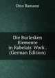 Die Burlesken Elemente in Rabelais' Work . (German Edition), Otto Bamann 