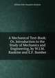 A Mechanical Text-Book: Or, Introduction to the Study of Mechanics and Engineering, by W.J.M. Rankine and E.F. Bamber, William John Macquorn Rankine 