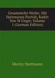 Gesammelte Werke: Mit Hartmanns Portrat, Radirt Von W.Unger, Volume 1 (German Edition), Moritz Hartmann 