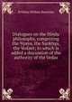 Dialogues on the Hindu philosophy, comprising the Nyaya, the Sankhya, the Vedant; to which is added a discussion of the authority of the Vedas, Krishna Mohan Banerjea 