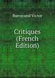 Critiques (French Edition), Barrucand Victor 