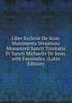 Liber Ecclesie De Scon. Munimenta Vetustiora Monasterii Sancti Trinitatis Et Sancti Michaelis De Scon. with Facsimiles. (Latin Edition), 