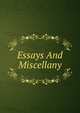 Essays And Miscellany, 