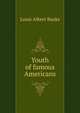 Youth of famous Americans, Louis Albert Banks 