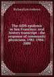 The AIDS epidemic in San Francisco: oral history transcript : the response of community physicians, 1981-1984 / 2000, Richard Lee Andrews 