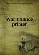 War finance primer, Edwin Robert Anderson Seligman 