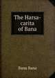The Harsa-carita of Bana, Bana Bana 