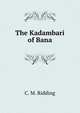 The Kadambari of Bana, C. M. Ridding 