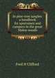 In pine-tree jungles: a handbook for sportsmen and campers in the great Maine woods, Fred H Clifford 
