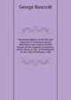 Memorial address on the life and character of Abraham Lincoln delivered at the request of both houses of the Congress of America, before them, in the . at Washington, on the 12th of February, 1866, Bancroft, George 
