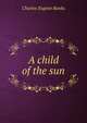A child of the sun, Charles Eugene Banks 