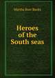 Heroes of the South seas, Martha Burr Banks 