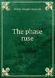 The phase ruse, Wilder Dwight Bancroft 