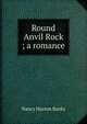 Round Anvil Rock ; a romance, Nancy Huston Banks 