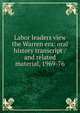 Labor leaders view the Warren era: oral history transcript / and related material, 1969-76, 