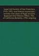 Legal Aid Society of San Francisco, 1916-1991: oral history transcripts : seventy-five years of legal services. Regional Oral History Office, The . of California Berkeley, 1996-ongoing, 