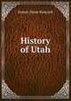 History of Utah, Bancroft, Hubert Howe, 1832-1918 