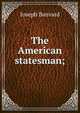 The American statesman;, Joseph Banvard 