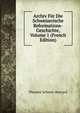 Archiv Fur Die Schweizerische Reformations-Geschichte, Volume 1 (French Edition), Theodor Scherer-Boccard 