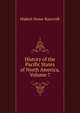 History of the Pacific States of North America, Volume 7, Bancroft, Hubert Howe, 1832-1918 