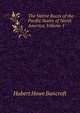 The Native Races of the Pacific States of North America, Volume 1, Bancroft, Hubert Howe, 1832-1918 