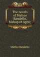 The novels of Matteo Bandello, bishop of Agen;, Matteo Bandello 