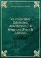 Les stalactites; Odelettes; Amethystes; Le forgeron (French Edition), Theodore Faullain de Banville 