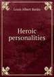 Heroic personalities, Louis Albert Banks 